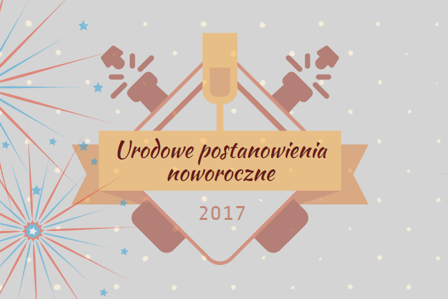 Urodowe postanowienia noworoczne 2017